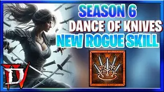 Diablo 4 Season 6 NEW Rogue skill DANCE of Knives Gameplay And Showcase: Whirlwind ROGUE