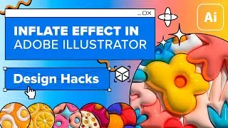 Inflate Effect in Adobe Illustrator | Design Hacks