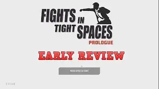 FIGHTS IN TIGHT SPACES (IS IT WORTH IT? DEMO REVIEW)