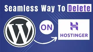 Learn In One Minute How To Delete Wordpress From Hostinger