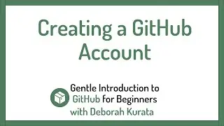 Creating a GitHub Account (Clip 8): Gentle Introduction to Git and GitHub