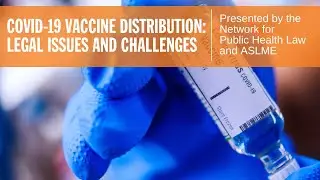 COVID-19 Vaccine Distribution: Legal Issues and Challenges