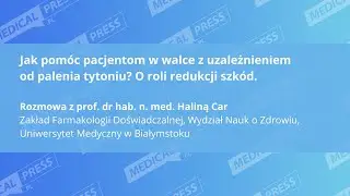 Jak pomóc pacjentom w walce z uzależnieniem od palenia tytoniu - o roli redukcji szkód