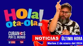 Alex Otaola en vivo, últimas noticias de Cuba - Hola! Ota-Ola (martes 2 de enero del 2024)