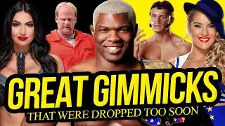 ALMOST HAD IT | Great Gimmicks That Were Dropped Too Soon!