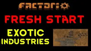 A NEW FRESH START - Exotic Industries FACTORIO Gameplay Ep 1