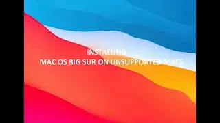 Installing Mac Os Big Sur on unsupported macbooks