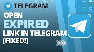 How To Open Expired Link In Telegram (FIXED)!