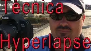 Hyperlapse - Como hacerlo. Doblejotafoto.