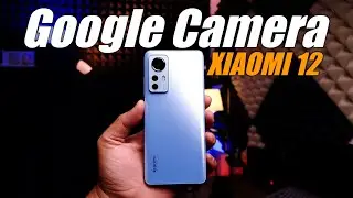 Google Camera Xiaomi 12 + How to Install GCam🔥