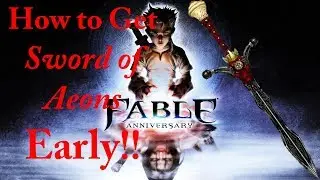 Fable Anniversary - How to Get the Sword of Aeons EARLY (GLITCH)