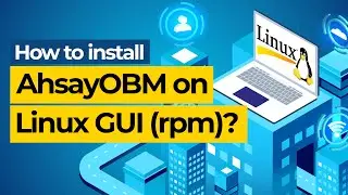 How to install AhsayOBM on Linux GUI (rpm)?