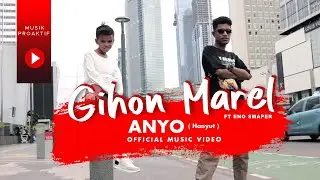 Gihon Marel, Eno Smaper - Anyo (Hanyut) (Official Music Video)