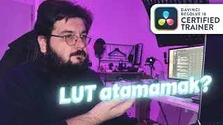 LUT nasıl atılmaz? | Davinci Resolve Dersleri