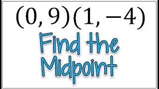 Find the Midpoint Between Two Points | Midpoint Formula