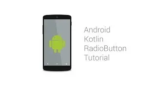 Android Kotlin RadioButton Tutorial