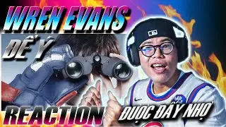 (REACTION) WREN EVANS | ĐỂ Ý - OFFICIAL AUDIO | ĐƯỢC ĐẤY CHỨUUUUUU !