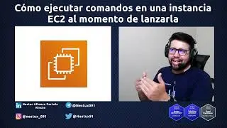 Cómo ejecutar comandos en una instancia EC2 al momento de lanzarla | Vídeo 13 