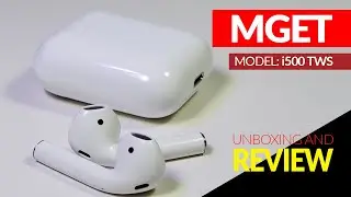 MGET i500 TWS Earbuds Airpod Clone - Unboxing and Review