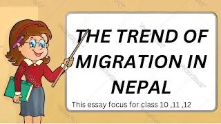 The Trend of Migration in Nepal || impact of migration essay in english||explanation ||presentation