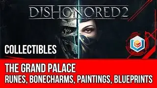 Dishonored 2 Mission 8 Collectibles Locations - Runes, Bonecharms, Paintings, Blueprints