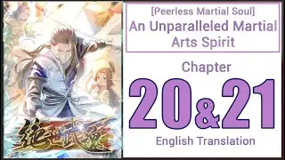 [Peerless Martial Soul] An Unparalleled Martial Arts Spirit - Chapter 20 & 21 | ENGLISH