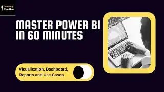 Complete Power BI Training in 60 Minutes| HandE Learning | Technical and Data Science Learning