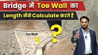 What is toe wall in bridge | How to calculate length of toe wall from drawing