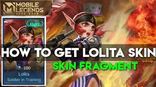 HOW TO GET LOLITA SKIN SOLDIER IN TRAINING SKIN FRAGMENT MOBILE LEGENDS BANG BANG