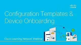 Configuration Templates & Device Onboarding