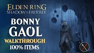 Bonny Gaol Walkthrough: All NPC, All Bosses, Secrets, All Items Elden Ring Playthrough