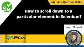 How to scroll down to a particular element (Selenium Interview Question 