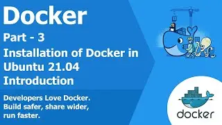 How to Install Docker in Ubuntu 21.04 | Part -3 Introduction