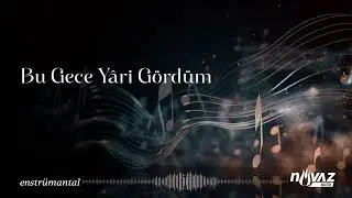 Bu Gece Yâri Gördüm - Enstrümantal | Mestâne Albümünden
