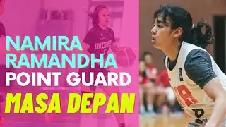 NAMIRA SANG POINT GUARD MASA DEPAN