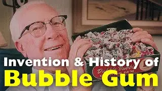 The Invention and History of Bubble Gum! An Accidental Treat