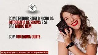 Como entrar para o nicho da fotografia de show e se dar muito bem com Giuliana Conte