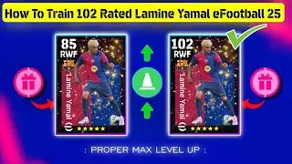 How To Train 102 Rated Free Lamine Yamal In eFootball 2025 || Free Yamal Max Level Playstyle Pes 25