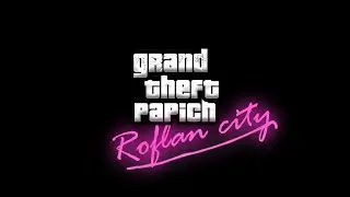 Grand Theft Papich : Roflan City