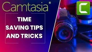 10 Time Saving Tricks in Camtasia  2022 (Advanced Training) 