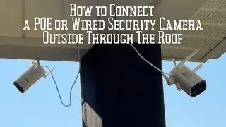 How to Connect a POE or Wired Security Camera Outside Through The Roof