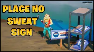 Pick Up A No Sweat Sign (And Place It) Fortnite