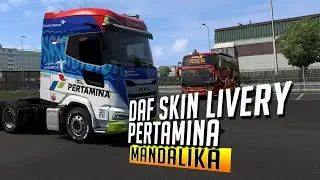 OUR DAF PERTAMINA MANDALIKA SKIN LIVERY