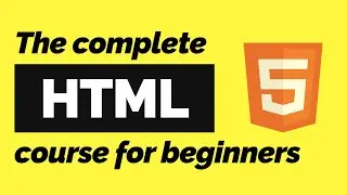 Modern HTML for complete beginners - Full Course 2023