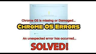 An unexpected error has occurred. | Chrome OS is missing or damaged. - SOLVED!