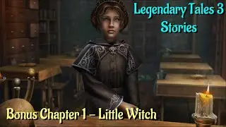 Lets Play - Legendary Tales 3 - Stories - Bonus Chapter 1 - Little Witch Full Walkthrough