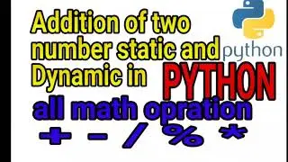 addition of two number in python static/dynam uic || Variable declaretion and input in python.