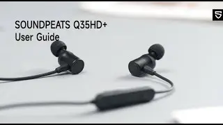 Q35HD+ | User Guide | SOUNDPEATS