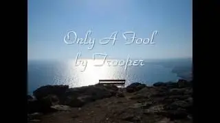 Trooper ~ Only A Fool ♥ (1982)