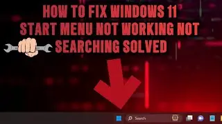 [FIXED] Windows 11 Start Menu Not Working Not Searching solution [2024]